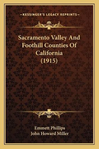 Cover image for Sacramento Valley and Foothill Counties of California (1915)