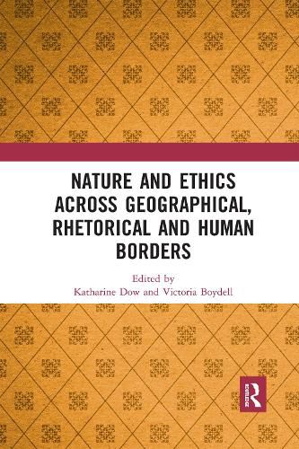 Cover image for Nature and Ethics Across Geographical, Rhetorical and Human Borders