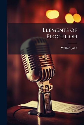 Cover image for Elements of Elocution