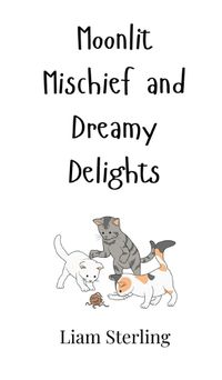 Cover image for Moonlit Mischief and Dreamy Delights