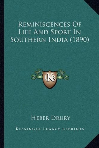 Cover image for Reminiscences of Life and Sport in Southern India (1890)