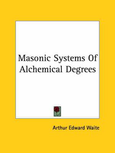 Cover image for Masonic Systems of Alchemical Degrees