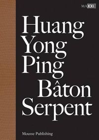 Cover image for Huang Yong Ping: Baton Serpent