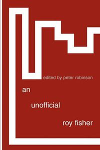 Cover image for An Unofficial Roy Fisher