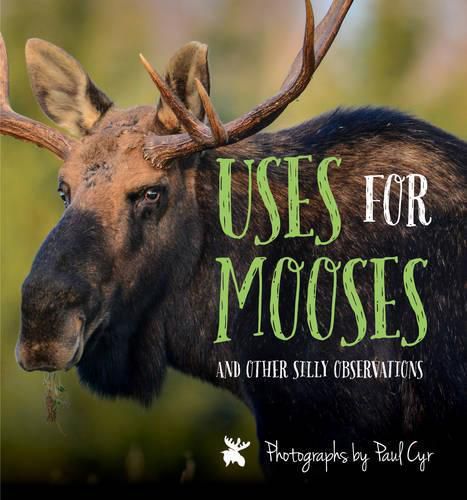 Cover image for Uses for Mooses: And Other Silly Observations