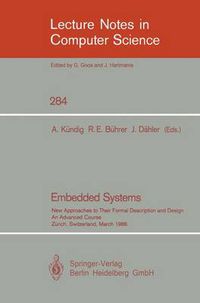 Cover image for Embedded Systems: New Approaches to Their Formal Description and Design. An Advanced Course, Zurich, Switzerland, March 5-7, 1986