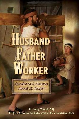 Cover image for Father, Worker, Husband: Questions & Answers About St Joseph