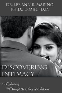 Cover image for Discovering Intimacy: A Journey Through The Song Of Solomon