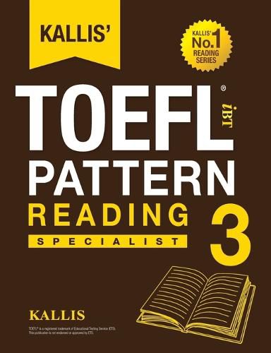 Cover image for Kallis' TOEFL iBT Pattern Reading 3: Specialist (College Test Prep 2016 + Study Guide Book + Practice Test + Skill Building - TOEFL iBT 2016)