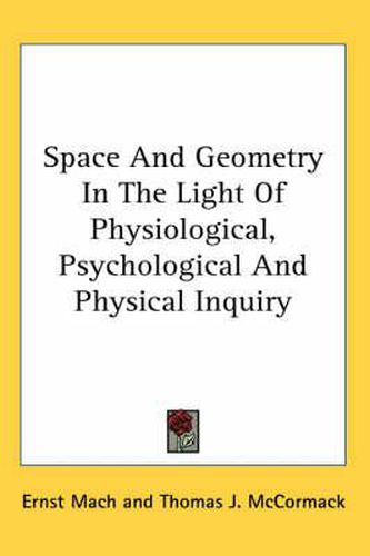 Cover image for Space and Geometry in the Light of Physiological, Psychological and Physical Inquiry