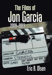 Cover image for The Films of Jon Garcia: 2009-2013