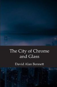 Cover image for The City of Chrome and Glass