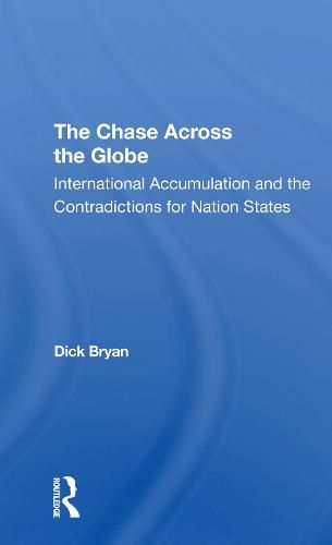 Cover image for The Chase Across the Globe: International Accumulation and the Contradictions for Nation States