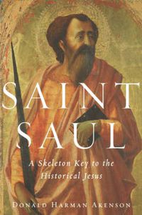 Cover image for Saint Saul: A Skeleton Key to the Historical Jesus