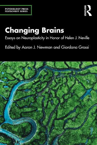Changing Brains: Essays on Neuroplasticity in Honor of Helen J. Neville