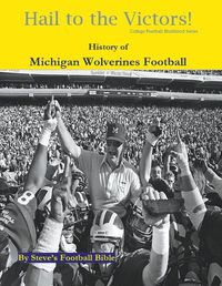 Cover image for Hail to the Victors! History of Michigan Wolverines Football