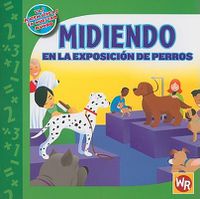 Cover image for Midiendo En La Exposicion de Perros (Measuring at the Dog Show)
