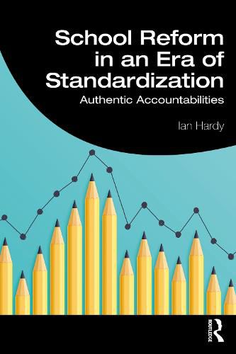 Cover image for School Reform in an Era of Standardization: Authentic Accountabilities