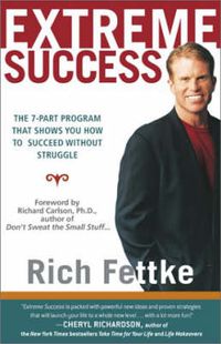 Cover image for Extreme Success: The 7 Part Program that Shows you How to Success without Struggle