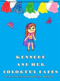 Cover image for Kennedy and Her Colorful Capes