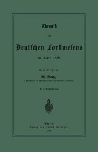 Chronik Des Deutschen Forstwesens Im Jahre 1888: XIV. Jahrgang