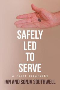 Cover image for Safely Led to Serve: A Joint Biography