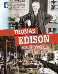 Cover image for Thomas Edison and the Invention of the Light Bulb