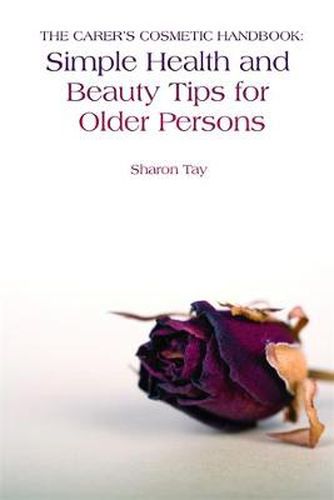 Cover image for The Carer's Cosmetic Handbook: Simple Health and Beauty Tips for Older Persons