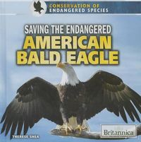 Cover image for Saving the Endangered American Bald Eagle