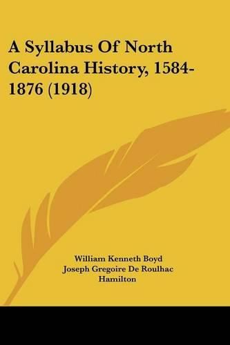 A Syllabus of North Carolina History, 1584-1876 (1918)