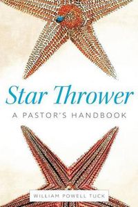 Cover image for Star Thrower: A Pastor's Handbook