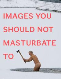 Cover image for Images You Should Not Masturbate To