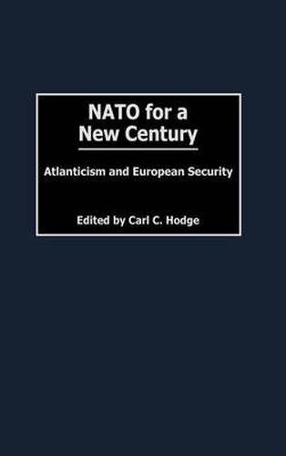 Cover image for NATO for a New Century: Atlanticism and European Security