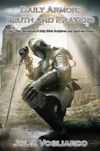 Cover image for Daily Armor: Truth and Prayers: A One-Year Devotional of Daily Bible Scriptures and Spirit-Led Prayers