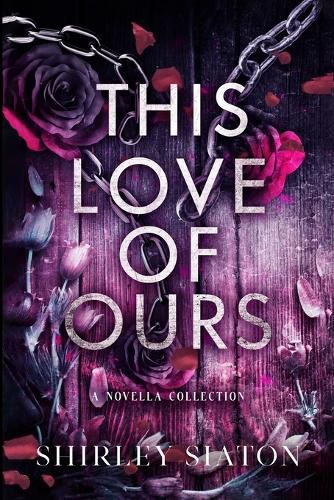 Cover image for This Love of Ours (The Shadow Edition)