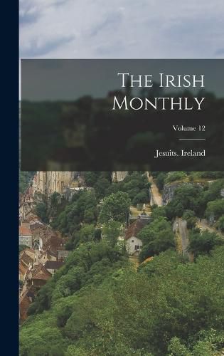 The Irish Monthly; Volume 12