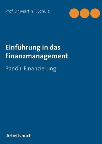 Einfuhrung in das Finanzmanagement: Finanzierung