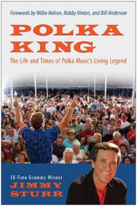 Cover image for Polka King: The Life and Times of Polka Music's Living Legend