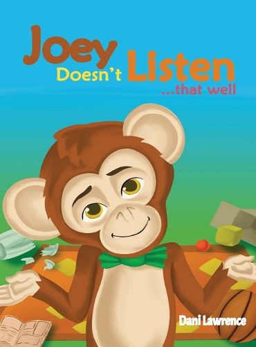 Cover image for Joey Doesn't Listen...That Well