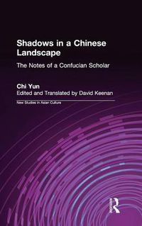 Cover image for Shadows in a Chinese Landscape: Chi Yun's Notes from a Hut for Examining the Subtle