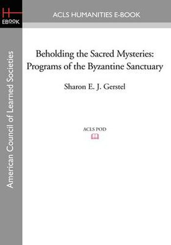 Cover image for Beholding the Sacred Mysteries: Programs of the Byzantine Sanctuary