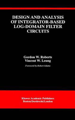 Design and Analysis of Integrator-Based Log-Domain Filter Circuits