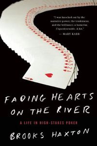 Cover image for Fading Hearts On The River: A Life in High-Stakes Poker