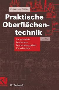 Cover image for Praktische Oberflachentechnik: Vorbehandeln - Beschichten - Beschichtungsfehler - Umweltschutz