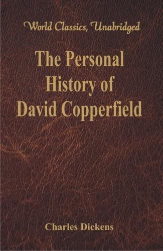 The Personal History and Experience of David Copperfield the Younger