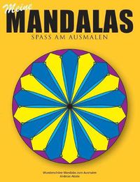 Cover image for Meine Mandalas - Spass am Ausmalen - Wunderschoene Mandalas zum Ausmalen