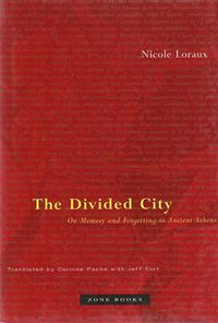 Cover image for The Divided City: On Memory and Forgetting in Ancient Athens