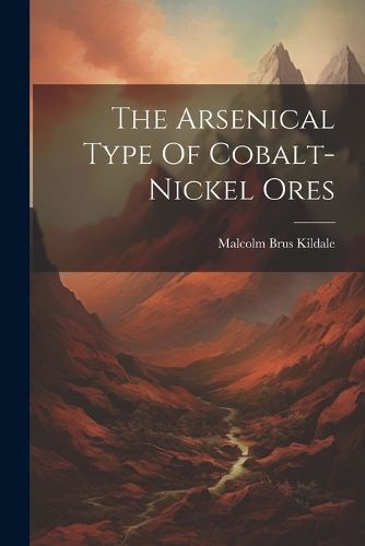 The Arsenical Type Of Cobalt-nickel Ores