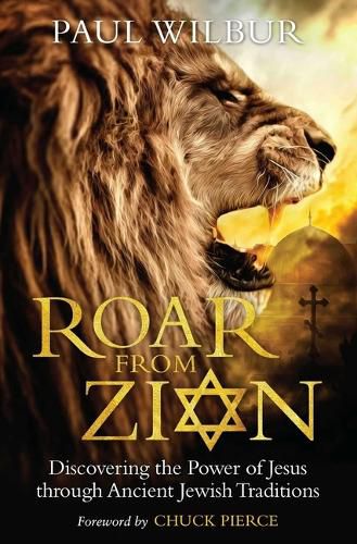 Cover image for Roar from Zion: Discovering the Power of Jesus Through Ancient Jewish Traditions