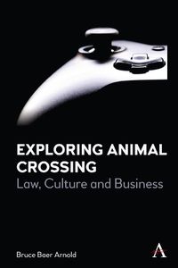 Cover image for Exploring Animal Crossing: Law, Culture and Business